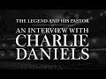 A Legend and His Pastor - An Interview with Charlie Daniels and Pastor Allen Jackson