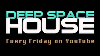 Deep Space House Show 039 | Purely Atmospheric & Harmonic Deep Mix | 2013