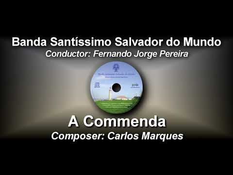 A Commenda - Carlos Marques ♫ Marcha de Concerto