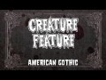 Creature Feature - American Gothic (Official Lyrics ...