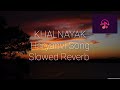 Khalnayak Ajay Hooda Haryanvi Song Slowed Reverb