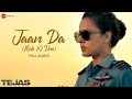 Jaan Da Rab Ki Dua Tejas Kangana Ranaut Shreya Ghoshal Shashwat Sachdev Full Audio