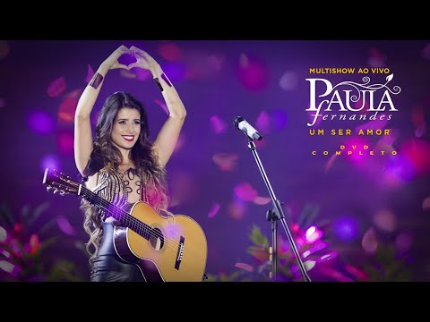 Paula Fernandes - DVD Um Ser Amor (Completo)