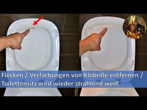Flecken / Verfärbungen von Klobrille entfernen / Toilettensitz wird wieder strahlend weiß