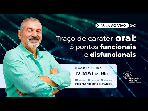 AULA AO VIVO: Traço de caráter oral: 5 pontos funcionais e disfuncionais