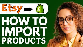 How to Import ETSY Products to Shopify (Easy Step by Step Tutorial)