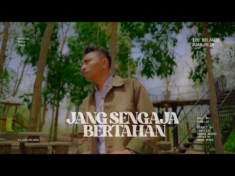 IYO ORLANDO- JANG SENGAJA BERTAHAN feat. JUAN REZA (OFFICIAL MUSIC VIDEO)