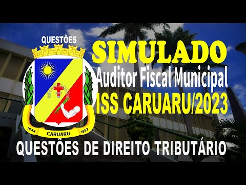SIMULADO ISS Caruaru/2023 - AUDITOR FISCAL MUNICIPAL- QUESTÕES DE DIREITO TRIBUTÁRIO