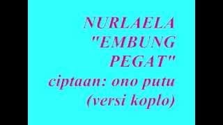 Download lagu EMBUNG PEGAT-NURLAELA (versi koplo) cipt.Ono Putu mp3 Download lagu EMBUNG PEGAT-NURLAELA (versi koplo) cipt.Ono Putu mp3