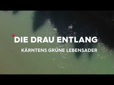 Trailer-Vorschau: Die Drau entlang - Kärntens grüne Lebensader