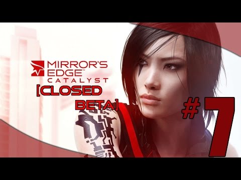 Mirror's Edge Catalyst Closed Beta Part 07 - Mischief Maker / Beta End [1080p/60fps]
