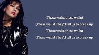 Dua Lipa - These Walls (lyrics)