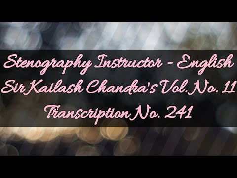 100 w.p.m. Sir Kailash Chandra's Transcription No. 241 (Volume 11)