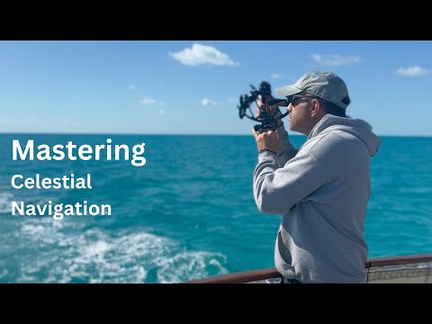 Mastering Celestial Navigation (Part 1 of 6)