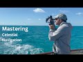 Mastering Celestial Navigation (Part 1 of 6)