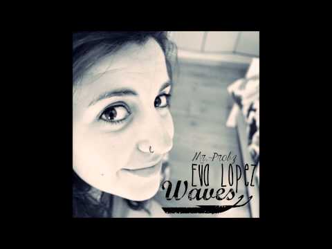 Eva López - Waves (Mr. Probz)