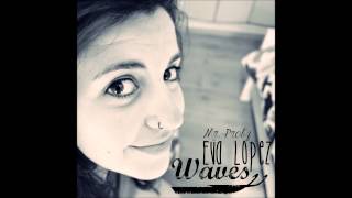 Eva López - Waves (Mr. Probz)