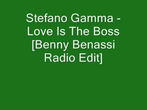 Stefano Gamma - Love Is The Boss [Benny Benassi Radio Edit] HQ