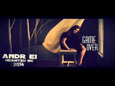 Andr Ei feat. Neamtzu Mc - Game Over