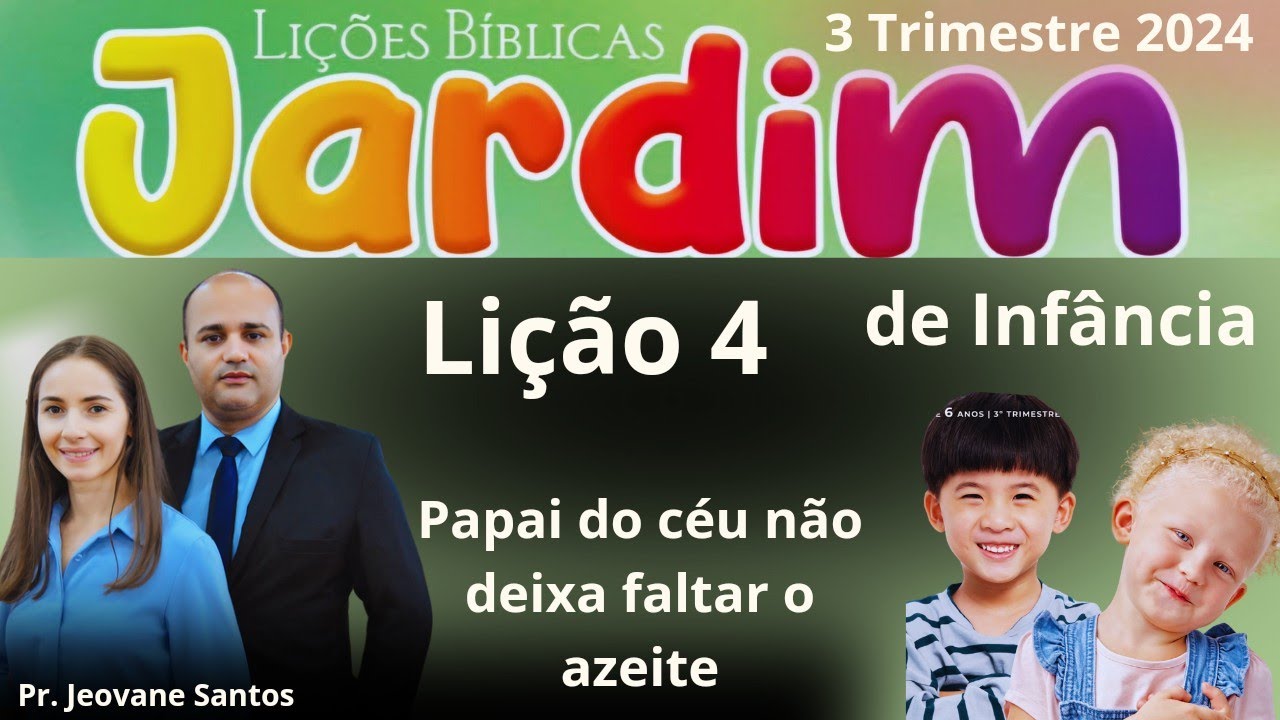 EBD- Lição 4 Jardim de Infância | Papai do céu não deixa faltar o azeite ( EBD 3 Trimestre 2024 )