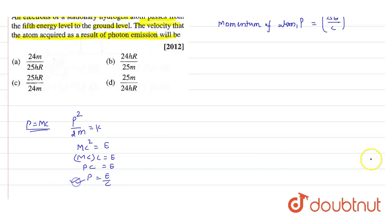 An electrons of a stationary hydrogen aton passes form the fifth enegry level to the ground level.