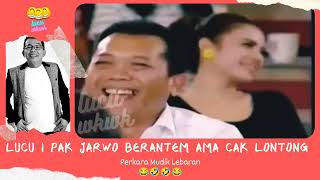 Download lagu ILK Lucu Pak Jarwo berantem ama Cak Lontong Gegara... mp3