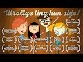Utrolige Ting Kan Skje