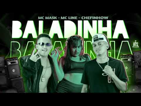 BALADINHA - MC MASK MC LINE MC CHEFINHOW #bregafunk #bregãfunk #bregãfunk2022 #bregãfunk2022melhores