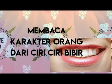 membaca karakter orang dari bentuk bibir