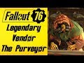 Fallout 76 Legendary Vendor The Purveyor Location & Items (New Vendor)