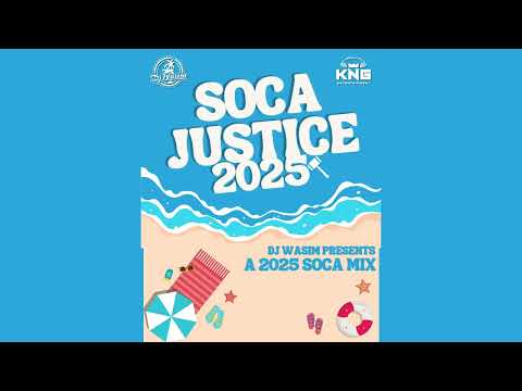 2025 SOCA MIX - DJ WASIM [SOCA JUSTICE 2025] - FEAT. MACHEL, KES, BUNJI GARLIN, NADIA BATSON & MORE!