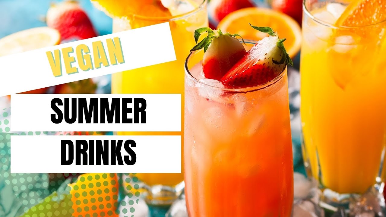 Refreshing Vegan Summer Drinks