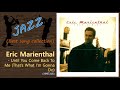[Jazz] Eric Marienthal - Until You Come Back To Me (That's What I'm Gonna Do)