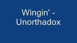 Unorthadox - Wingin'