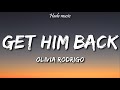 Olivia Rodrigo Get Him Back Lyrics