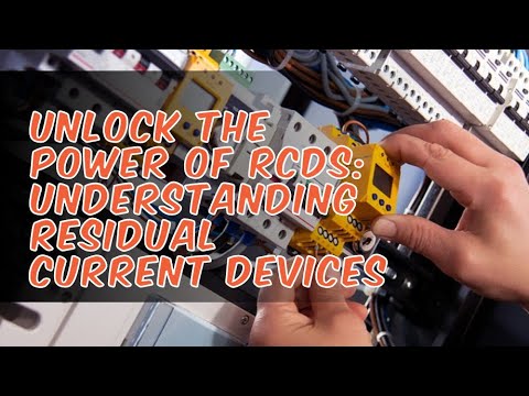 Unlock the Power of RCDs: Understanding Residual Current Devices