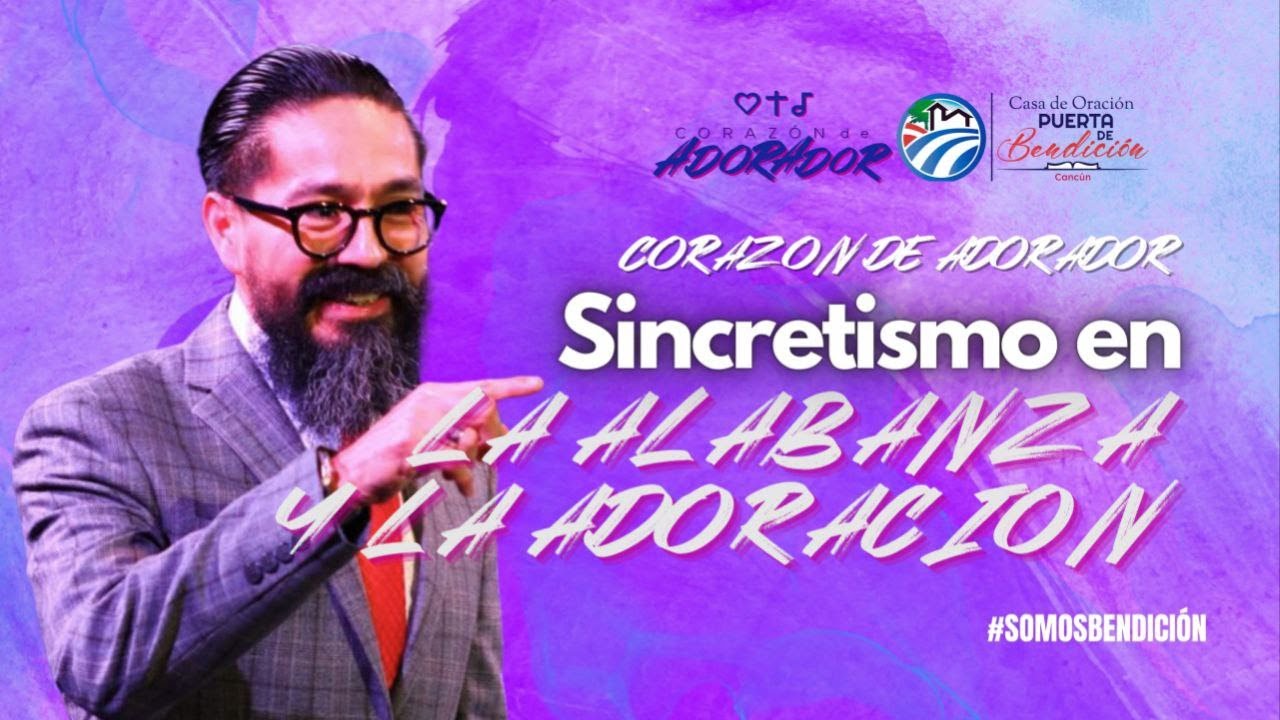 Sincretismo en la Alabanza y Adoración | David Guevara