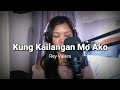4k Kung Kailangan Mo Ako - Rey Valera (cover)