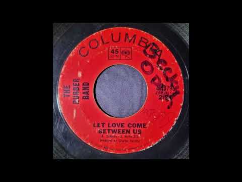 (Unrestored) The Rubber Band – Let Love Come Between Us