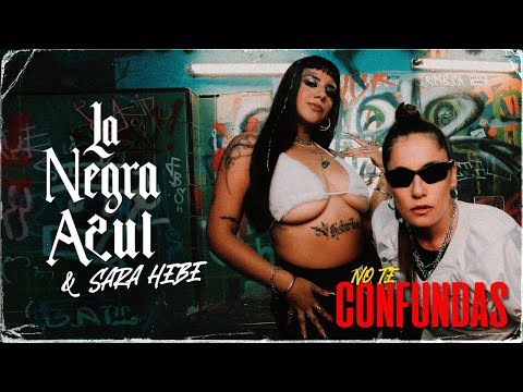La Negra Azul & Sara Hebe - No Te Confundas (Video Oficial) @lanegrazul  @sarahebeok