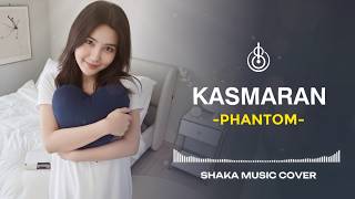 Download lagu PHANTOM - KASMARAN | COVER BY SHAKA MUSIC mp3