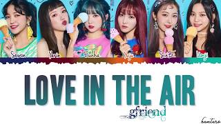 GFRIEND 여자친구    LOVE IN THE AIR Lyrics Color Coded Han Rom Eng