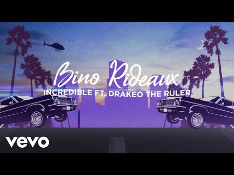 Bino Rideaux, Drakeo the Ruler - Incredible (Official Lyric Video)