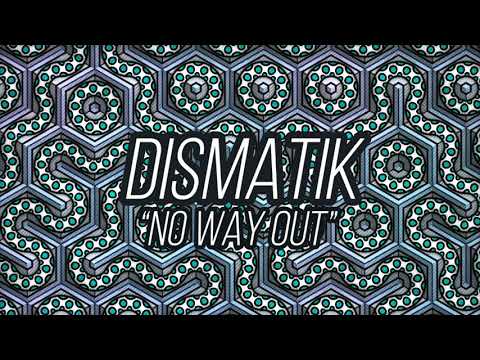 Dismatik - No Way Out