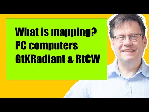 What is mapping? (For computer games.) GtKRadiant & RtCW