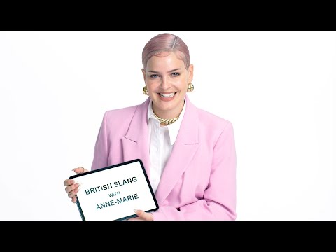 アンヌ・マリーが教える英国スラング｜ヴァニティ・フェア (Anne-Marie Teaches You British Slang | Vanity Fair)