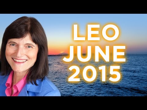 LEO JUNE 2015 - Astrology Forecast - Barbara Goldsmith
