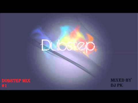 Dubstep Mix #1 - Mixed By PK