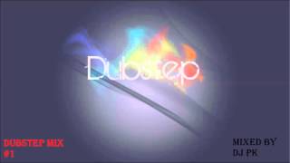 Dubstep Mix #1 - Mixed By PK