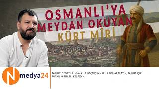 HAZARFEN” SAHİBİ BİR KÜRT : BİTLİS MİRİ ABDAL HAN